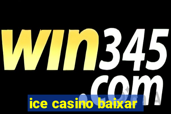 ice casino baixar