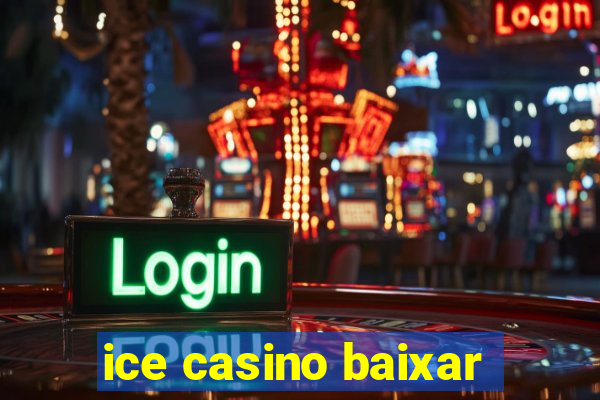 ice casino baixar