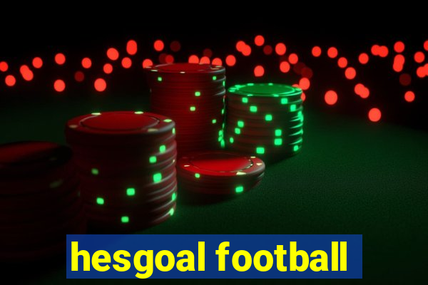 hesgoal football