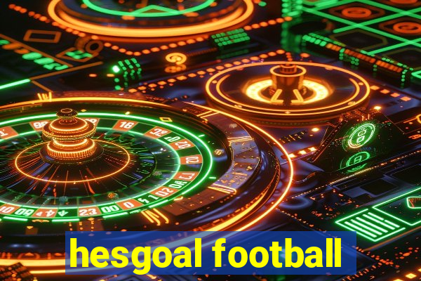 hesgoal football