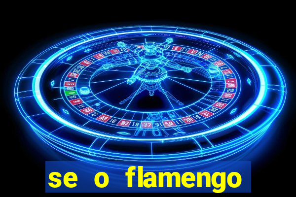 se o flamengo perder hoje o que acontece