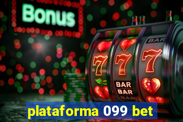 plataforma 099 bet