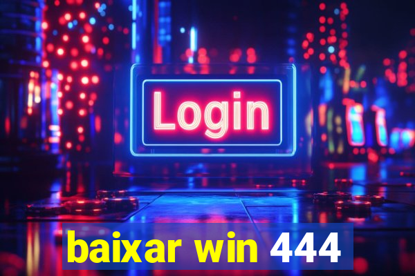 baixar win 444