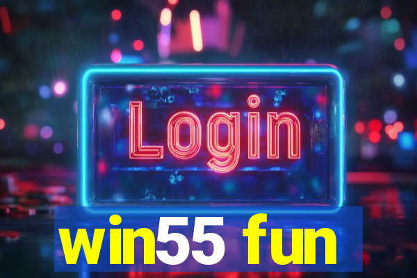 win55 fun