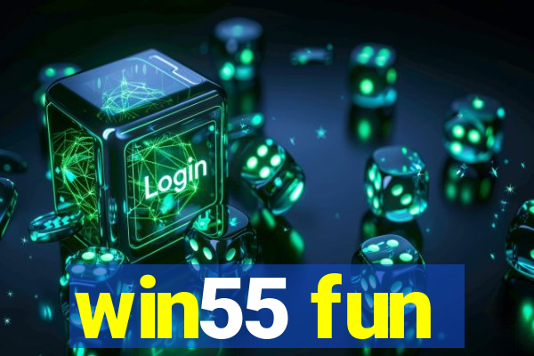 win55 fun