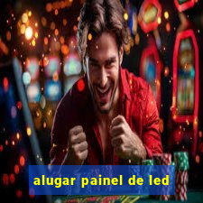 alugar painel de led