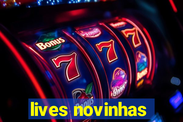 lives novinhas