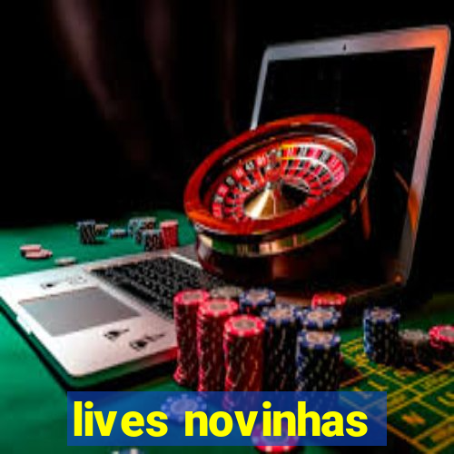 lives novinhas