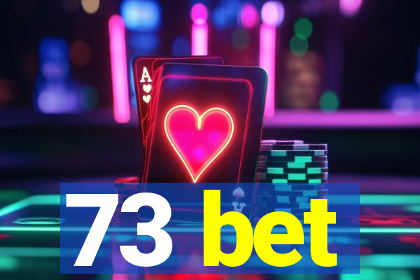 73 bet