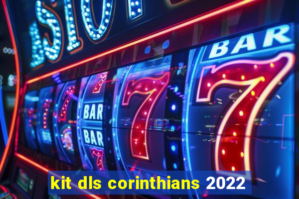 kit dls corinthians 2022