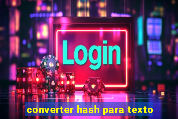 converter hash para texto