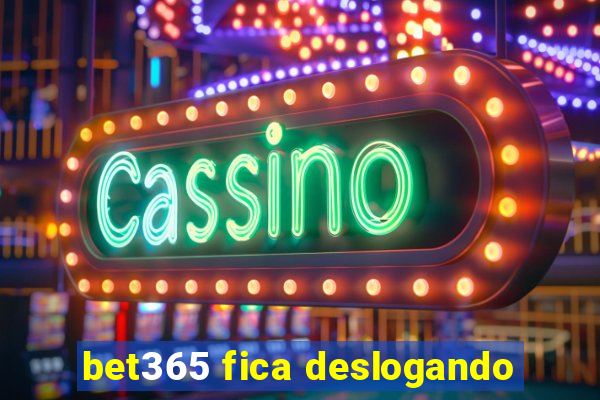 bet365 fica deslogando