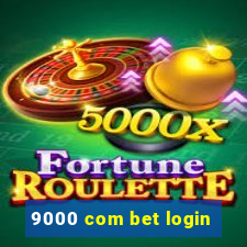 9000 com bet login