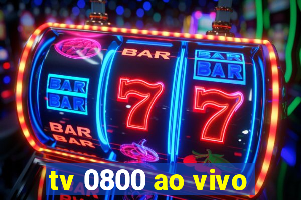 tv 0800 ao vivo