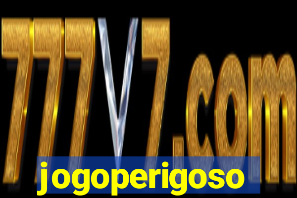 jogoperigoso