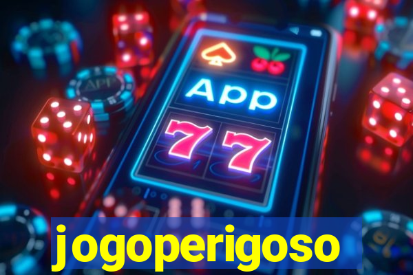 jogoperigoso