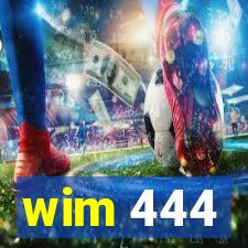 wim 444