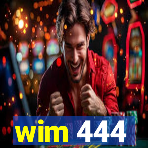 wim 444