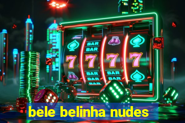 bele belinha nudes