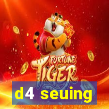 d4 seuing