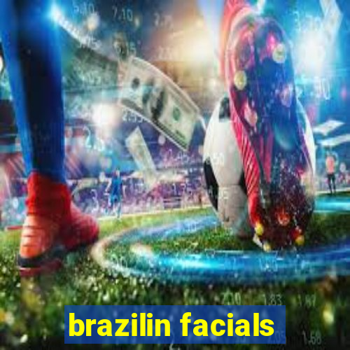 brazilin facials