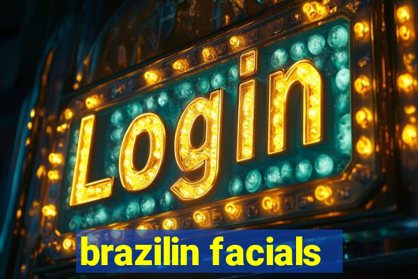 brazilin facials