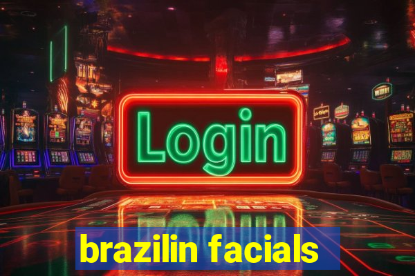 brazilin facials