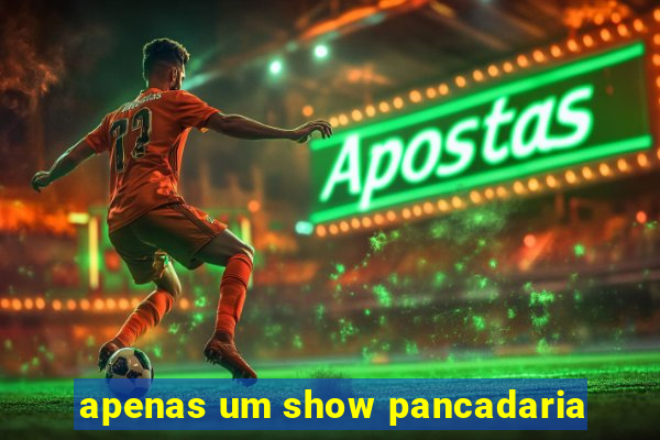 apenas um show pancadaria