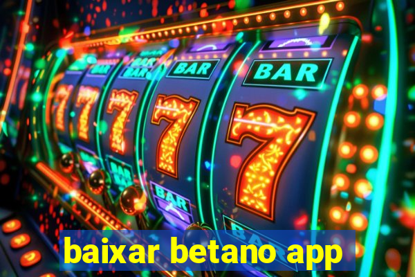 baixar betano app