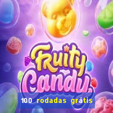 100 rodadas grátis no cadastro