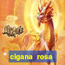 cigana rosa vermelha historia