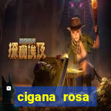 cigana rosa vermelha historia