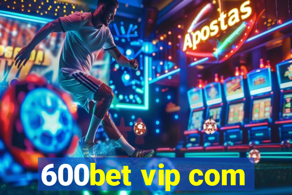 600bet vip com