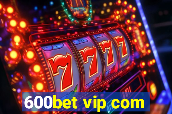 600bet vip com