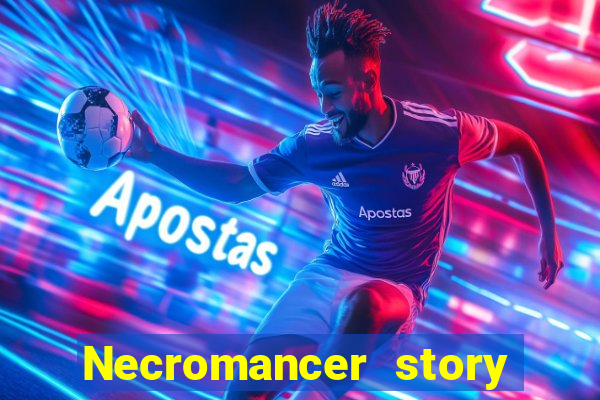 Necromancer story mod apk (unlimited skill points