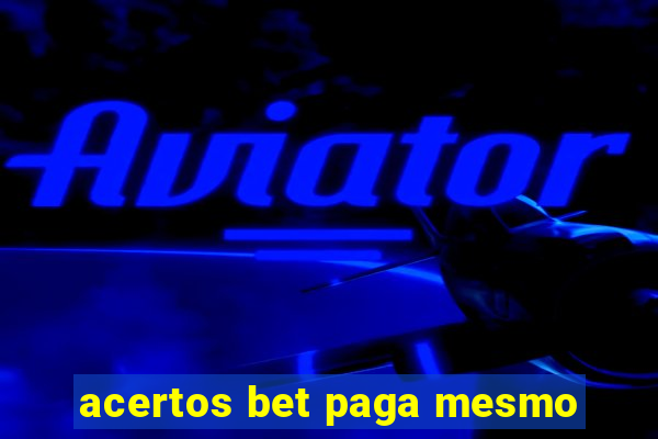 acertos bet paga mesmo