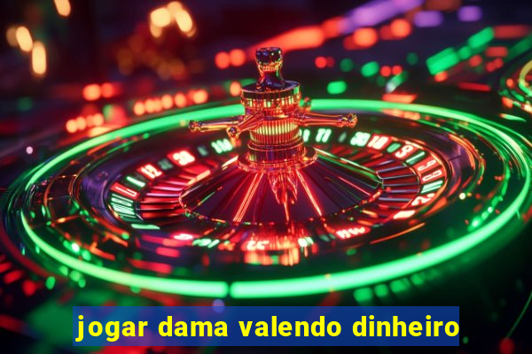 jogar dama valendo dinheiro