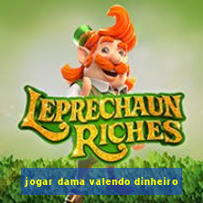 jogar dama valendo dinheiro