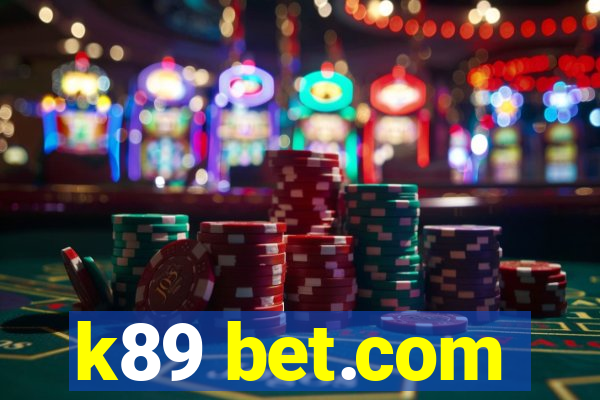 k89 bet.com