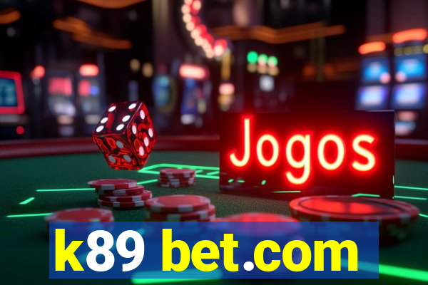 k89 bet.com