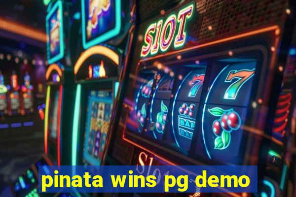 pinata wins pg demo