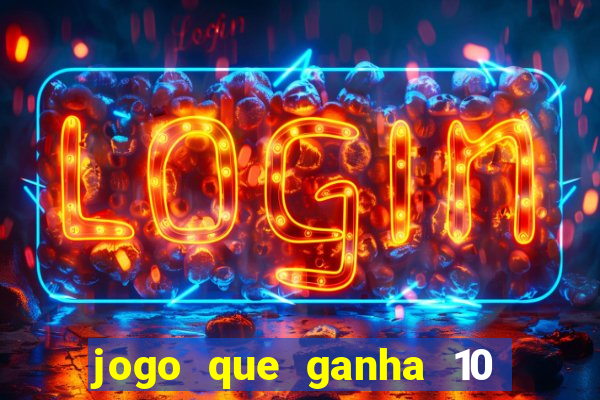 jogo que ganha 10 reais ao se cadastrar