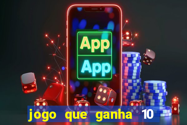 jogo que ganha 10 reais ao se cadastrar