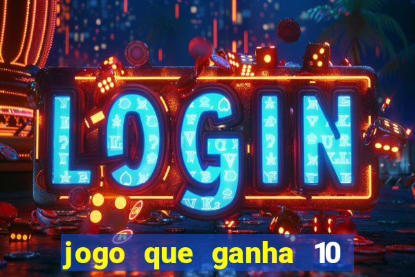 jogo que ganha 10 reais ao se cadastrar