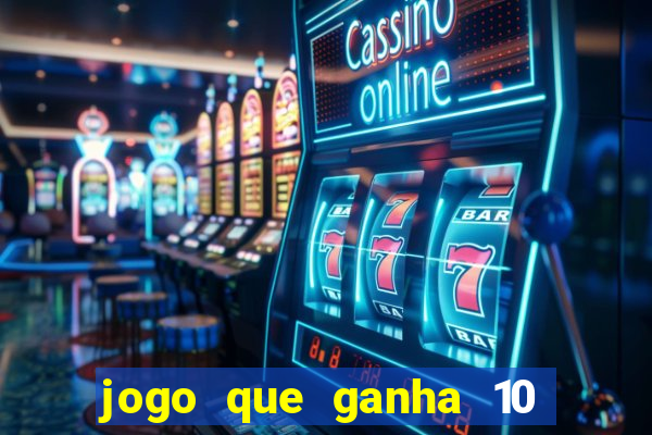 jogo que ganha 10 reais ao se cadastrar