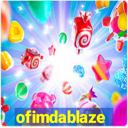 ofimdablaze