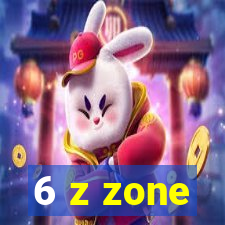 6 z zone