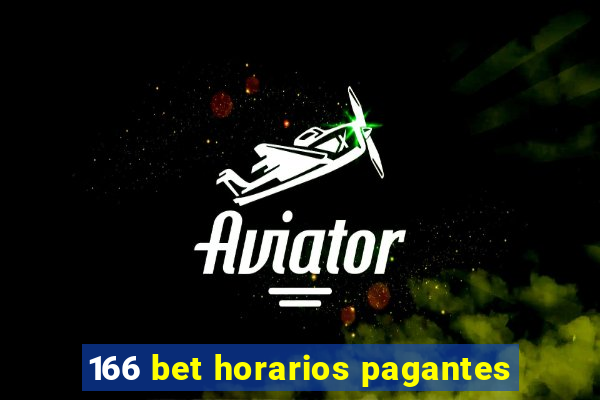 166 bet horarios pagantes