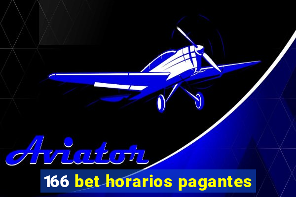 166 bet horarios pagantes