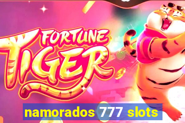 namorados 777 slots